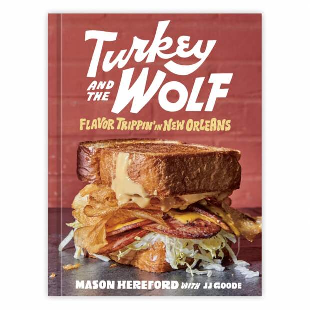 The 'Turkey and the Wolf Cookbook' Features Chef Mason Hereford's Recipes You Need To Know