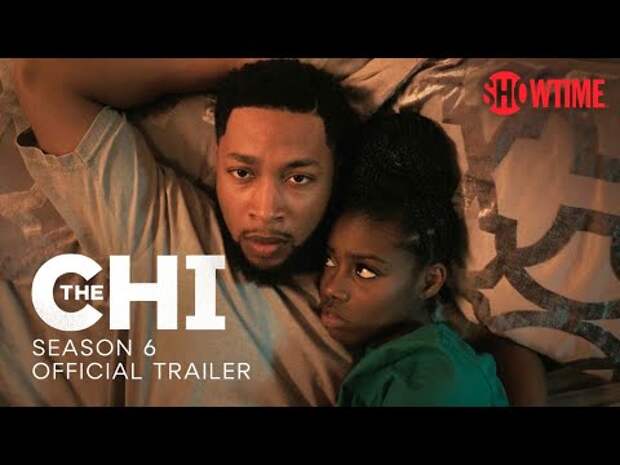 The Chi: Showtime Unveils Trailer for Expanded Season 6