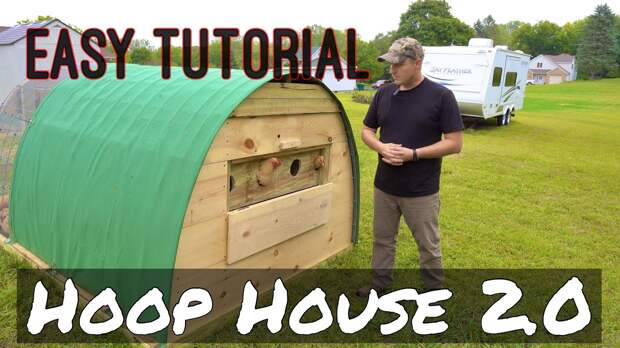 HOW TO Build a SIMPLE chicken tractor with the IMPROVED Hoop House 2.0! Time stamps in description