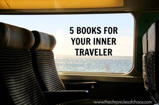 5 Books for Your Inner Traveler by Mia at The Chronicles of Chaos.png
