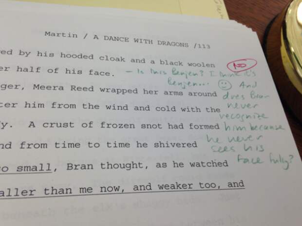 Book readers have long held the theory that Benjen is Coldhands – an undead, hooded character we haven't seen in the show yet. However, a note between George R. R. Martin and an editor on the manuscript for A Dance with Dragons seems to discredit that theory.