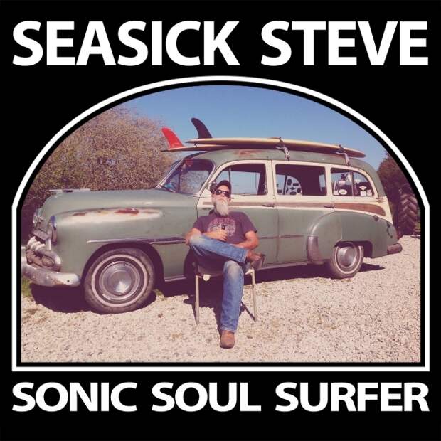 Seasick Steve  — «Sonic Soul Surfer»