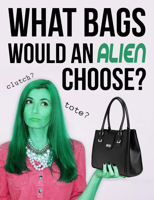 What bags would an alien choose?