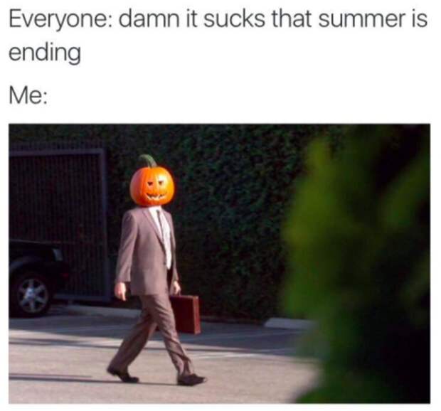 You start getting excited for it pretty much the moment summer is over.