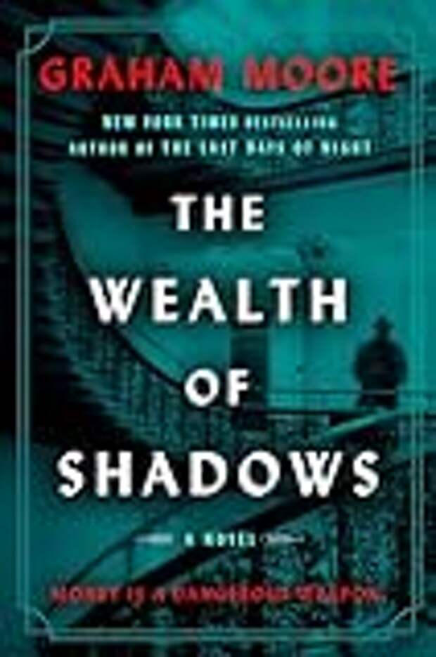 The Wealth of Shadows: A Novel